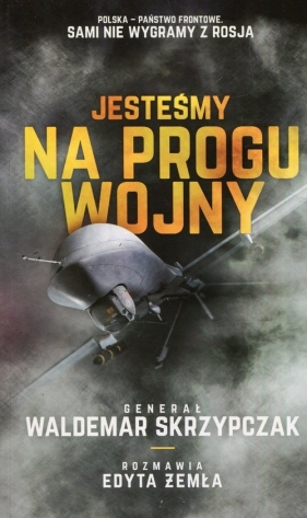 Jesteśmy na progu wojny - Edyta Żemła, Waldemar Skrzypczak