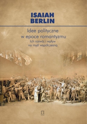 Idee polityczne w epoce romantyzmu - Berlin Isaiah