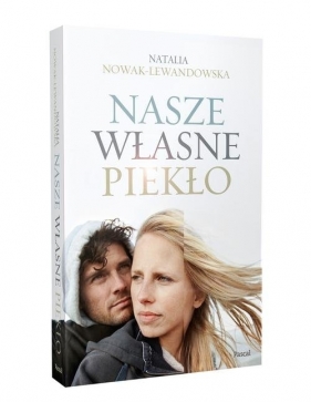 Nasze własne piekło - Nowak-Lewandowska Natalia