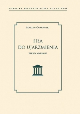 Siła do ujarzmienia - Marian Gumowski