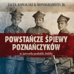 Powstańcze śpiewy Poznańczyków (booklet CD) - Jacek Kowalski