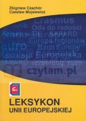 Leksykon Unii Europejskiej - Czachór Zbigniew, Mojsiewicz Czesław
