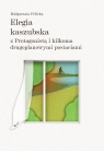 Elegia kaszubska z Protagonista i kilkoma... Małgorzata Felicka