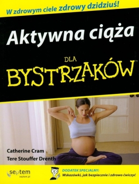 Aktywna ciąża dla bystrzaków - Cram Catherine, Drenth Tere Stouffer