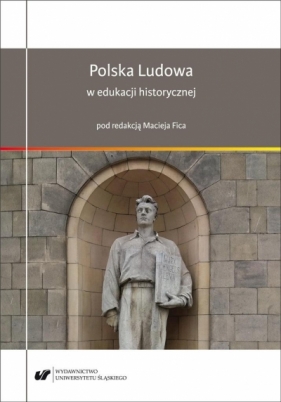 Polska Ludowa w edukacji historycznej - Maciej Fic