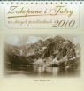 Kalendarz 2010 Zakopane i Tatry na starych pocztówkach