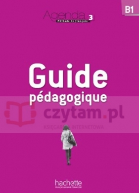 Agenda 3 przewodnik metodyczny - Murielle Bidault, Gabrielle Chort, Fanny Kablan, Catherine Pasquier, Frédérique Treffandier