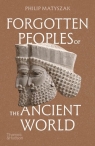 Forgotten Peoples of the Ancient World wer. angielska Philip Matyszak