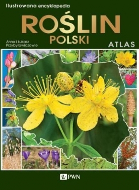 Ilustrowana encyklopedia roślin Polski Atlas