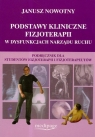 Podstawy kliniczne fizjoterapii w dysfunkcjach narządu ruchu Podręcznik Nowotny Janusz