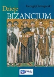 Dzieje Bizancjum - Ostrogorski Georgij