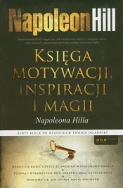Księga motywacji inspiracji i magii Napoleona Hilla - Hill Napoleon