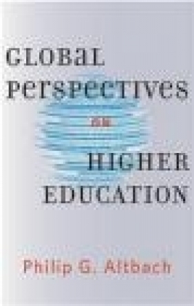 Global Perspectives on Higher Education Philip Altbach