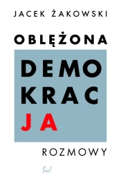 Oblężona demokracja - Żakowski Jacek