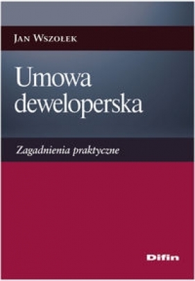 Umowa deweloperska - Wszołek Jan