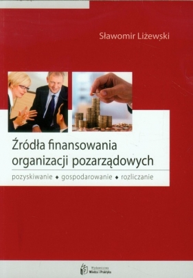 Źródła finansowania organizacji pozarządowych - Liżewski Sławomir<br />