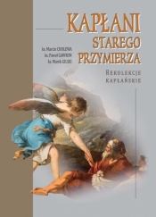 Kapłani Starego Przymierza. Rekolekcje kapłańskie - Marcin Cholewa, Marek Gilski