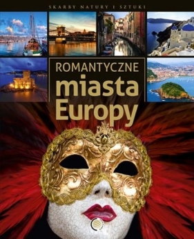 Romantyczne miasta Europy - Willman Anna