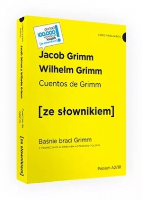 Cuentos de Grimm / Baśnie braci Grimm z podręcznym słownikiem hiszpańsko-polskim. Poziom A2-B1 (wyd. 2022) - Jacob Grimm, Wilhelm Grimm