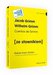 Cuentos de Grimm / Baśnie braci Grimm z podręcznym słownikiem hiszpańsko-polskim. Poziom A2-B1 (wyd. 2022) - Jacob Grimm, Wilhelm Grimm