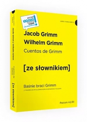 Cuentos de Grimm / Baśnie braci Grimm z podręcznym słownikiem hiszpańsko-polskim. Poziom A2-B1 (wyd. 2022) - Bracia Grimm, Bracia Grimm
