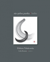 Nie-pełna pustka Haiku - Elżbieta Tabakowska