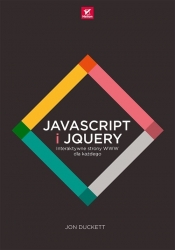 JavaScript i jQuery Interaktywne strony WWW dla każdego - Jon Duckett