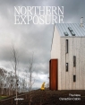 Northern Exposure. The New Canadian Cabin Opracowanie zbiorowe