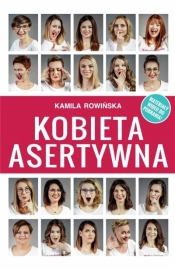 Kobieta Asertywna - Kamila Rowińska