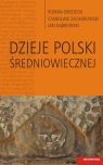 Dzieje Polski średniowiecznej Grodecki Roman, Zachorowski Stanisław, Dąbrowski Jan