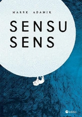 Sensu sens - Adamik Marek