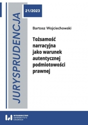 Tożsamość narracyjna jako warunek autentycznej podmiotowości prawnej - Wojciechowski Bartosz