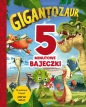 5-minutowe bajeczki. Gigantozaur - Harriet Paul, Mandy Archer