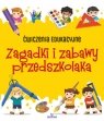 Ćwiczenia edukacyjne Zagadki i zabawy przedszkolaka Ewelina Grzankowska