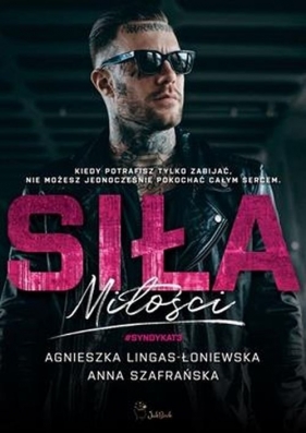 SIŁA MIŁOŚCI. SYNDYKAT. TOM 3 br - Agnieszka Lingas-Łoniewska, Anna Szafrańska