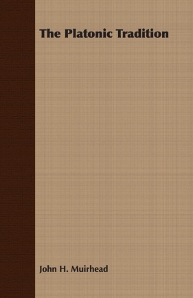 The Platonic Tradition - Muirhead John H.
