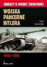 Wojska pancerne Hitlera 1933-1945 Baxter Ian