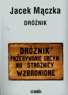 Dróżnik - Mączka Jacek<br />