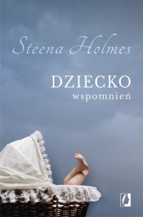 Dziecko wspomnień - Steena Holmes