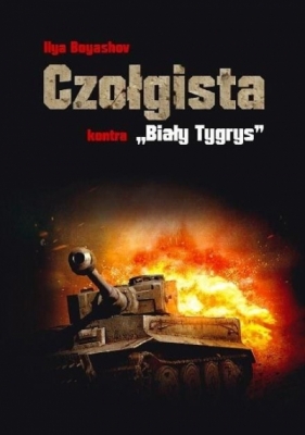 Czołgista kontra ,,Biały Tygrys" - Ilya Boyashov