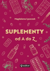 Suplementy od A do Z - Łyszczek Magdalena