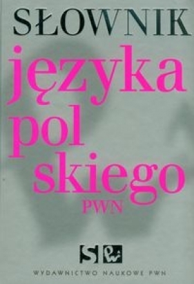 Słownik języka polskiego PWN (Uszkodzona okładka) - Lidia Drabik, Aleksandra Kubiak-Sokół, Elżbieta Sobol