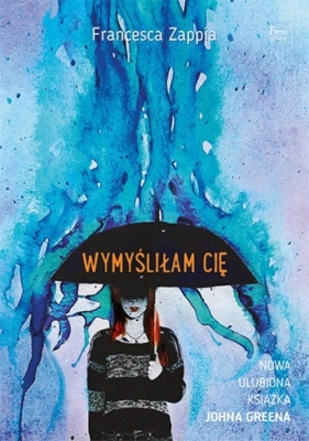 Wymyśliłam cię - Francesca Zappia
