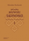 Historia rozwoju ekonomii Tom 1 Od starożytności do szkoły klasycznej Bochenek Mirosław