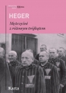 Mężczyźni z różowym trójkątem. Świadectwo homoseksualnego więźnia Heger Heinz