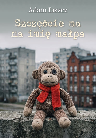 <img src='https://webimage.pl/pics/269/7/d9788383087269.jpg' style='height:440px' /> Szczęście ma na imię małpa