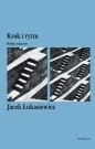 Krok i rytm. Wybór szkiców - Jacek Łukasiewicz