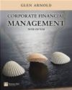 Corporate Financial Management Glen Arnold,  Arnold