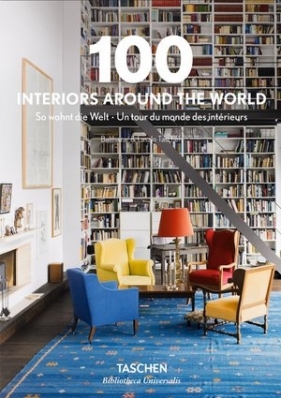 100 Interiors Around the World (Bibliotheca Universalis) - Taschen Angelika
