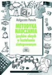Metodyka nauczania języków obcych w kształceniu zintegrowanym - Małgorzata Pamuła